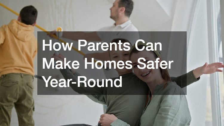 How Parents Can Make Homes Safer Year-Round